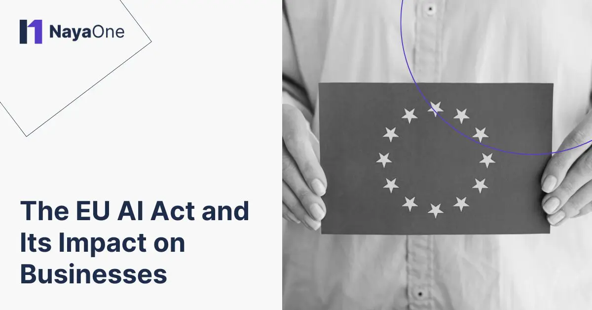 The EU AI Act and Its Impact on Businesses 