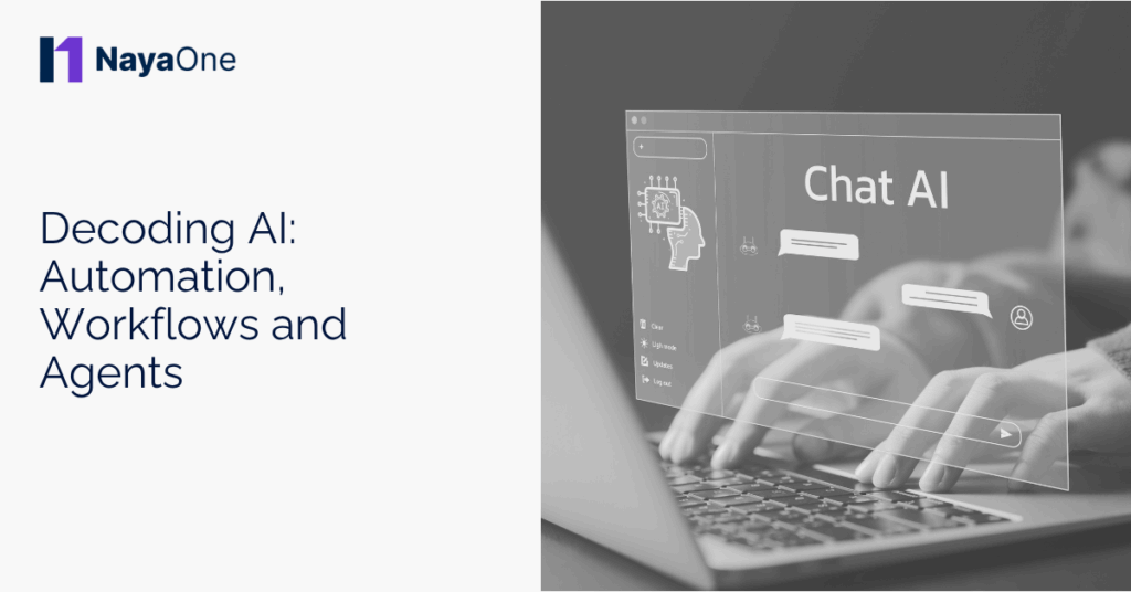Decoding AI Automation, Workflows and Agents nayaone