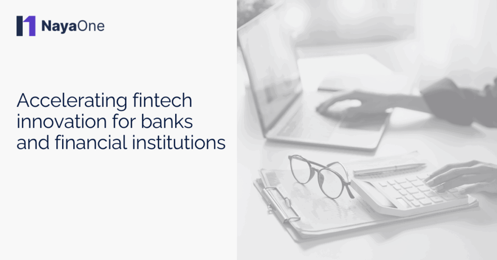 Accelerating fintech innovation for banks and financial institutions